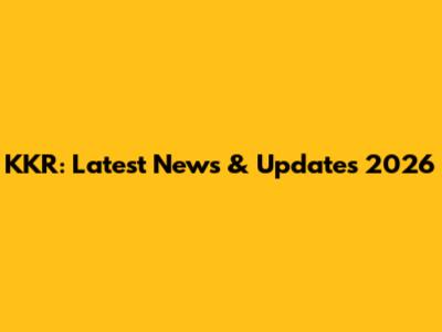 KKR: Latest News & Updates 2026