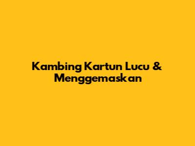 Kambing Kartun Lucu & Menggemaskan