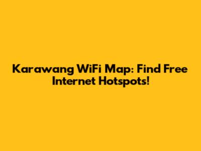 Karawang WiFi Map: Find Free Internet Hotspots!