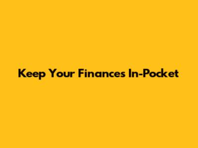 Keep Your Finances In-Pocket