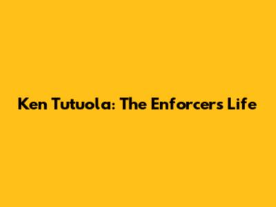 Ken Tutuola: The Enforcer's Life