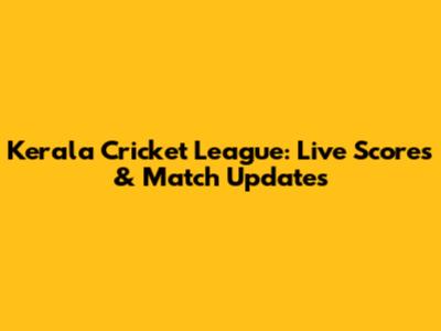 Kerala Cricket League: Live Scores & Match Updates