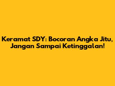 Keramat SDY: Bocoran Angka Jitu, Jangan Sampai Ketinggalan!