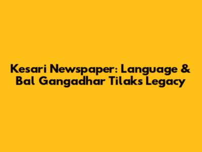 Kesari Newspaper: Language & Bal Gangadhar Tilak's Legacy