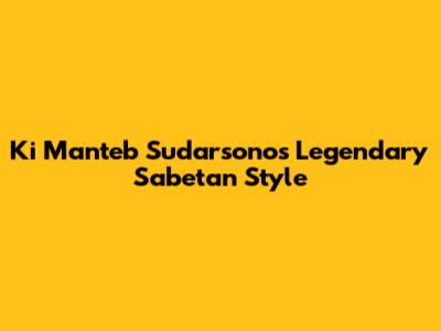 Ki Manteb Sudarsono's Legendary Sabetan Style