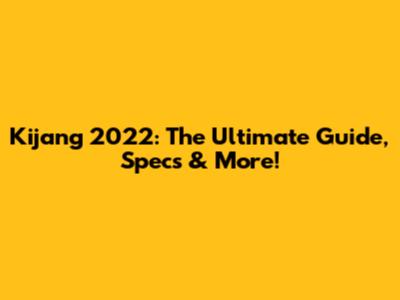 Kijang 2022: The Ultimate Guide, Specs & More!