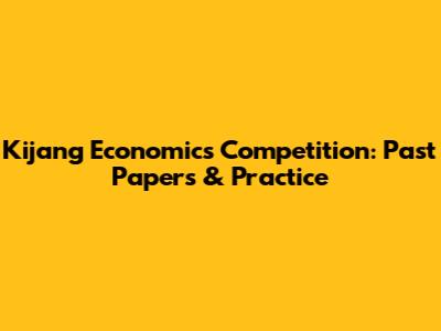 Kijang Economics Competition: Past Papers & Practice