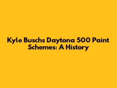 Kyle Busch's Daytona 500 Paint Schemes: A History