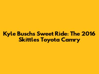 Kyle Busch's Sweet Ride: The 2016 Skittles Toyota Camry