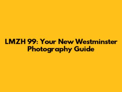 LMZH 99: Your New Westminster Photography Guide