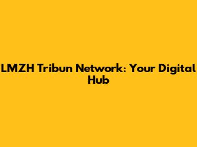 LMZH Tribun Network: Your Digital Hub