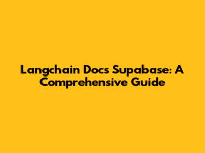 Langchain Docs Supabase: A Comprehensive Guide