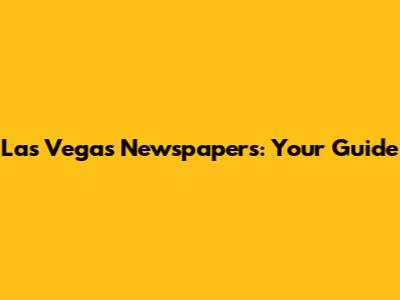 Las Vegas Newspapers: Your Guide