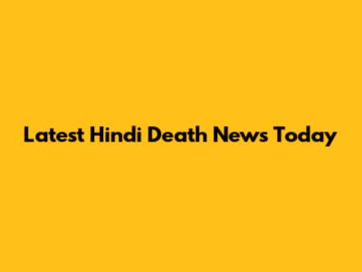 Latest Hindi Death News Today