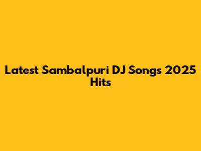 Latest Sambalpuri DJ Songs 2025 Hits