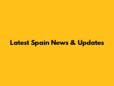 Latest Spain News & Updates