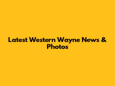 Latest Western Wayne News & Photos