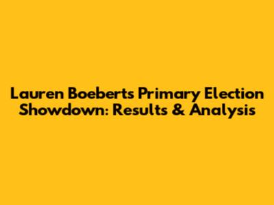 Lauren Boebert's Primary Election Showdown: Results & Analysis