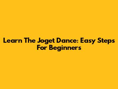 Learn The Joget Dance: Easy Steps For Beginners