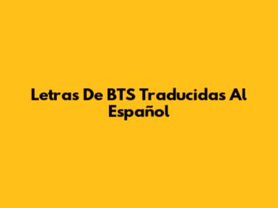 Letras De BTS Traducidas Al Español