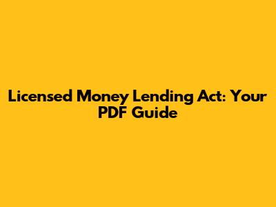Licensed Money Lending Act: Your PDF Guide