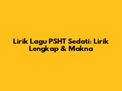 Lirik Lagu PSHT Sedati: Lirik Lengkap & Makna