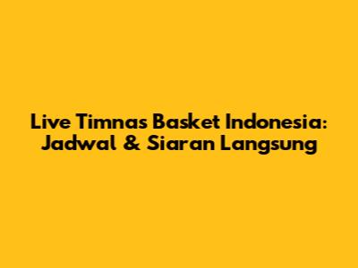 Live Timnas Basket Indonesia: Jadwal & Siaran Langsung