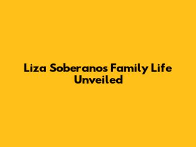 Liza Soberano's Family Life Unveiled