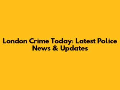London Crime Today: Latest Police News & Updates