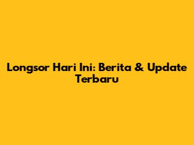 Longsor Hari Ini: Berita & Update Terbaru