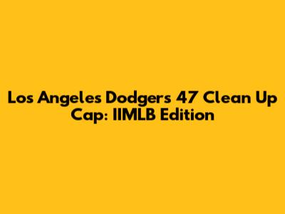 Los Angeles Dodgers '47 Clean Up Cap: IIMLB Edition