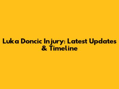 Luka Doncic Injury: Latest Updates & Timeline