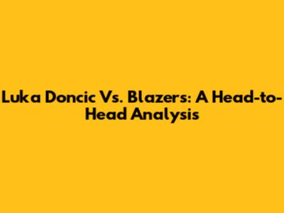 Luka Doncic Vs. Blazers: A Head-to-Head Analysis