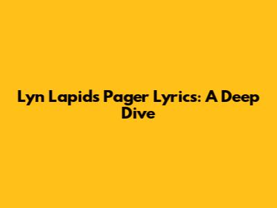 Lyn Lapid's "Pager" Lyrics: A Deep Dive