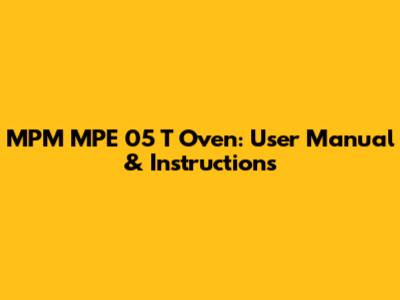 MPM MPE 05 T Oven: User Manual & Instructions