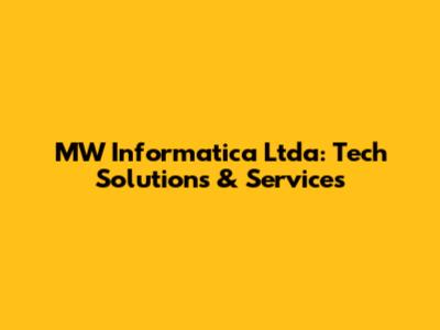 MW Informatica Ltda: Tech Solutions & Services