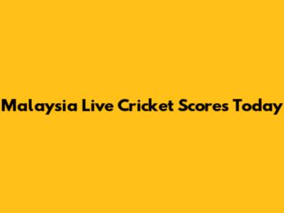 Malaysia Live Cricket Scores Today