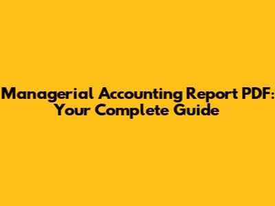 Managerial Accounting Report PDF: Your Complete Guide