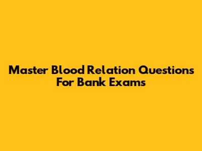Master Blood Relation Questions For Bank Exams