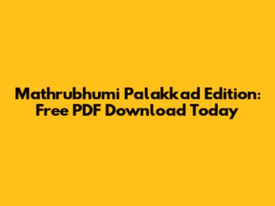 Mathrubhumi Palakkad Edition: Free PDF Download Today