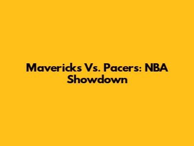 Mavericks Vs. Pacers: NBA Showdown