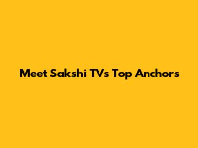 Meet Sakshi TV's Top Anchors