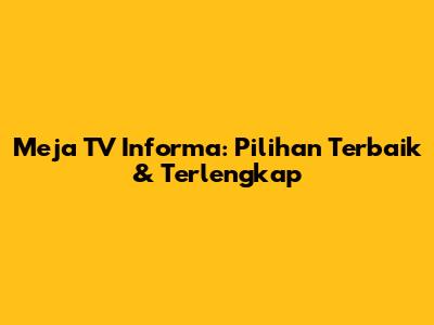 Meja TV Informa: Pilihan Terbaik & Terlengkap