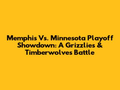 Memphis Vs. Minnesota Playoff Showdown: A Grizzlies & Timberwolves Battle