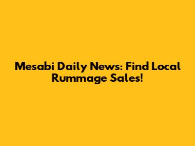 Mesabi Daily News: Find Local Rummage Sales!