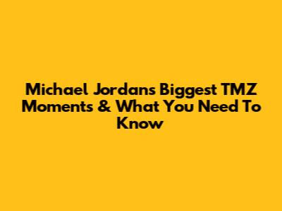 Michael Jordan's Biggest TMZ Moments & What You Need To Know