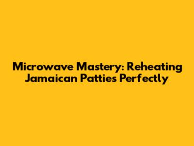 Microwave Mastery: Reheating Jamaican Patties Perfectly
