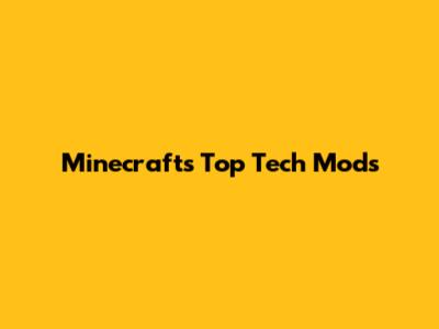 Minecraft's Top Tech Mods