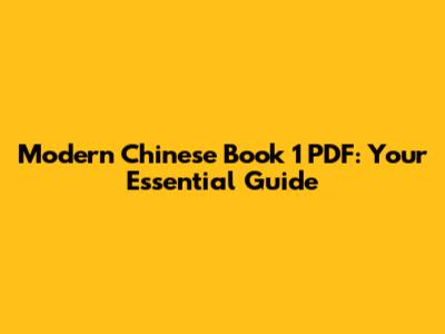Modern Chinese Book 1 PDF: Your Essential Guide