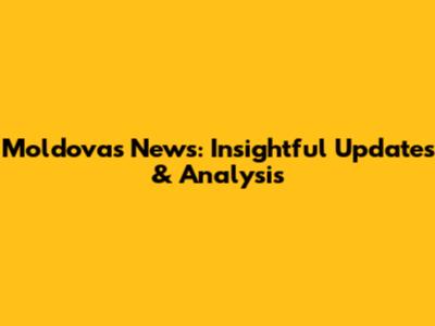 Moldova's News: Insightful Updates & Analysis